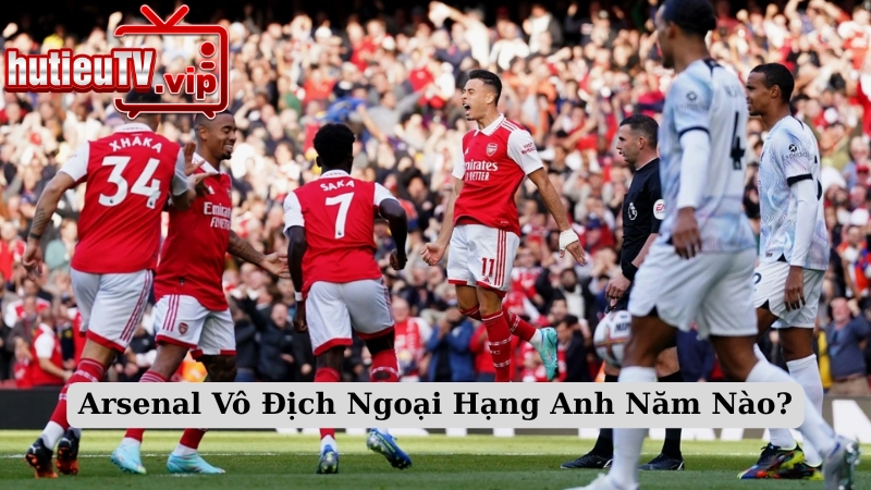Arsenal Vô Địch Ngoại Hạng Anh Năm Nào?