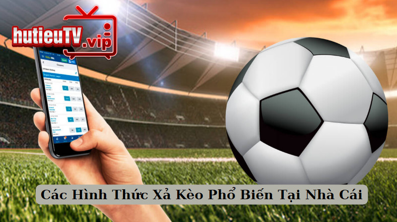 Các Hình Thức Xả Kèo Phổ Biến Tại Nhà Cái