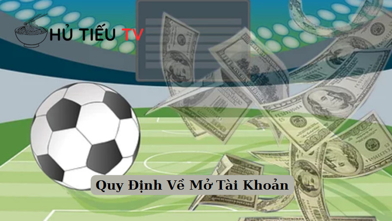 Quy Định Về Mở Tài Khoản